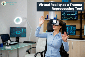 Virtual Reality as a Trauma Reprocessing Tool