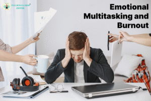 Emotional Multitasking and Burnout