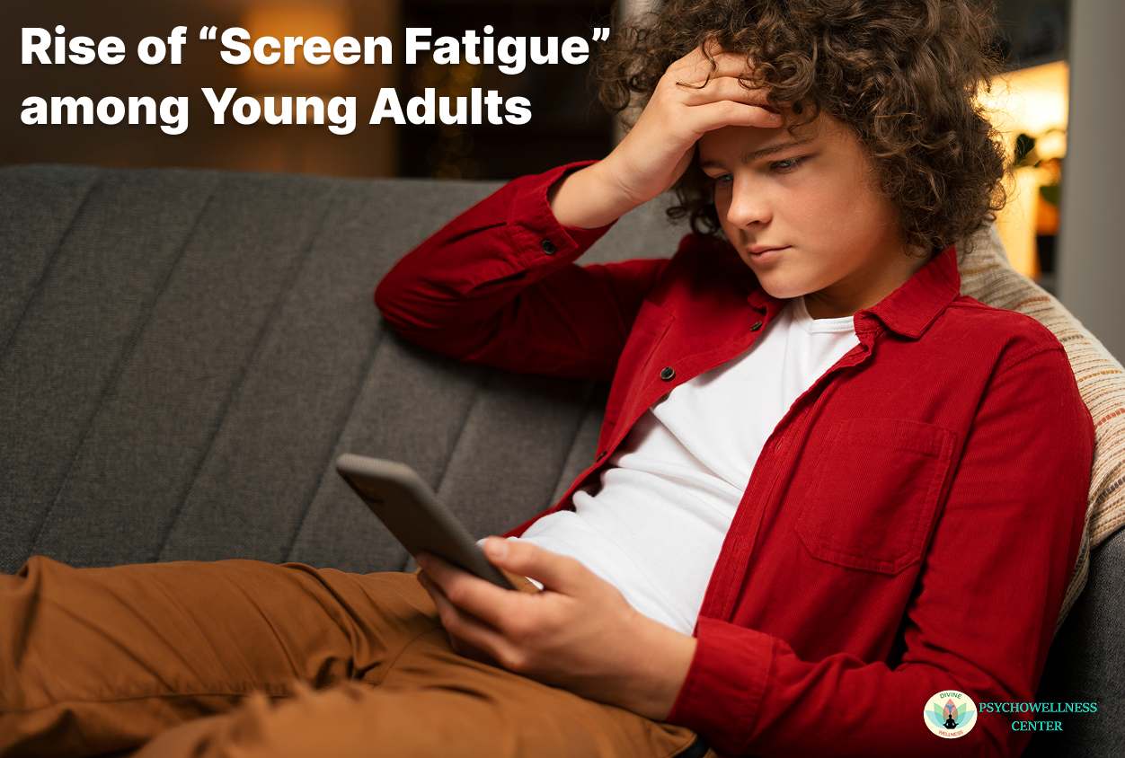 Screen Rise Rise of “Screen Fatigue” among Young Adults | Psychowellness center