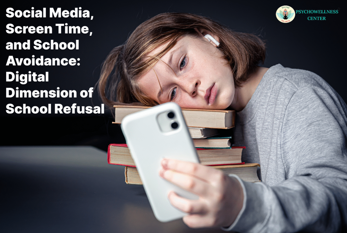 Social Media, Screen Time, and School Avoidance: The Digital Dimension of School Refusal