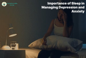 Importance of Sleep in Managing Depression and Anxiety
