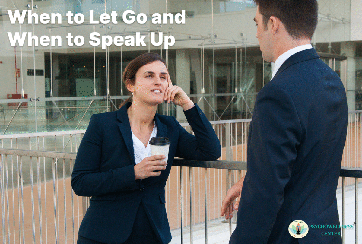When to Let Go and When to Speak Up