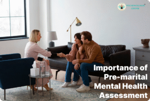Importance of Pre-Marital Mental Health Assessment