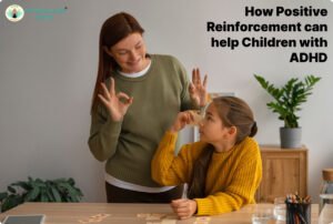 How Positive Reinforcement can help Children with ADHD