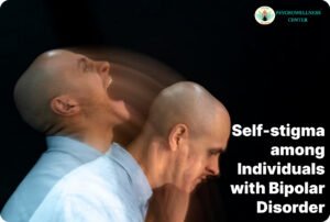 Self-stigma among Individuals with Bipolar Disorder