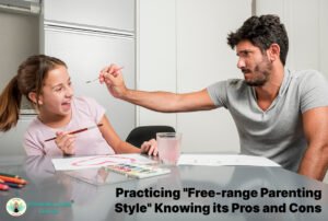 Practicing “Free-range Parenting Style” Knowing its Pros and Cons