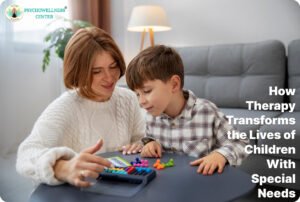How Therapy Transforms the Lives of Children With Special Needs