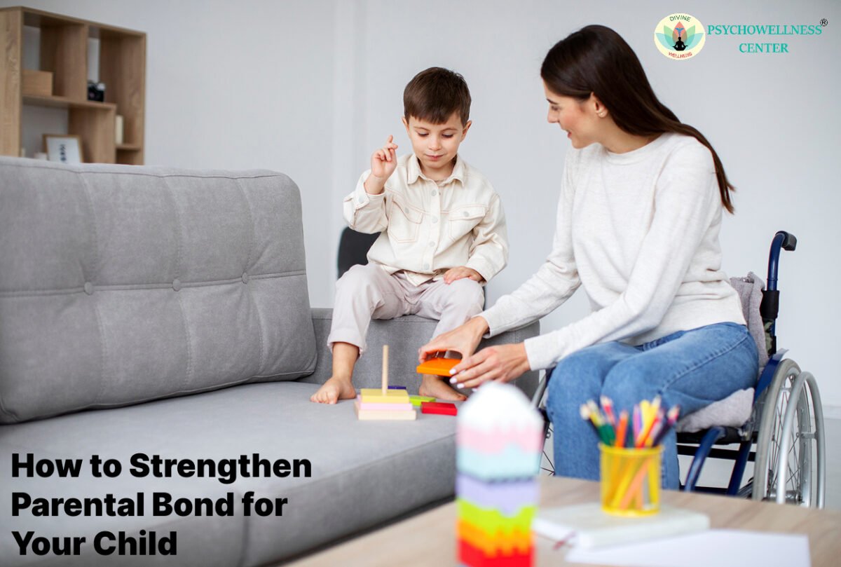 How to Strengthen Parental Bond for Your Child