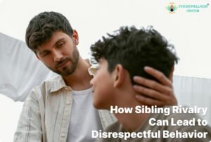 How Sibling Rivalry Can Lead to Disrespectful Behavior