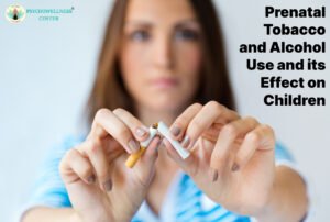 Prenatal Tobacco and Alcohol Use and Its Effect on Children