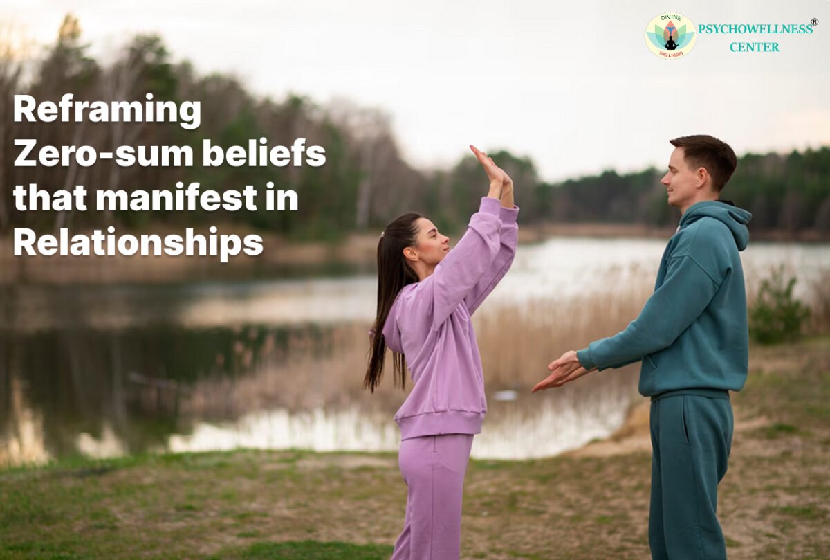 Reframing Zero-Sum Beliefs That Manifest in Relationships