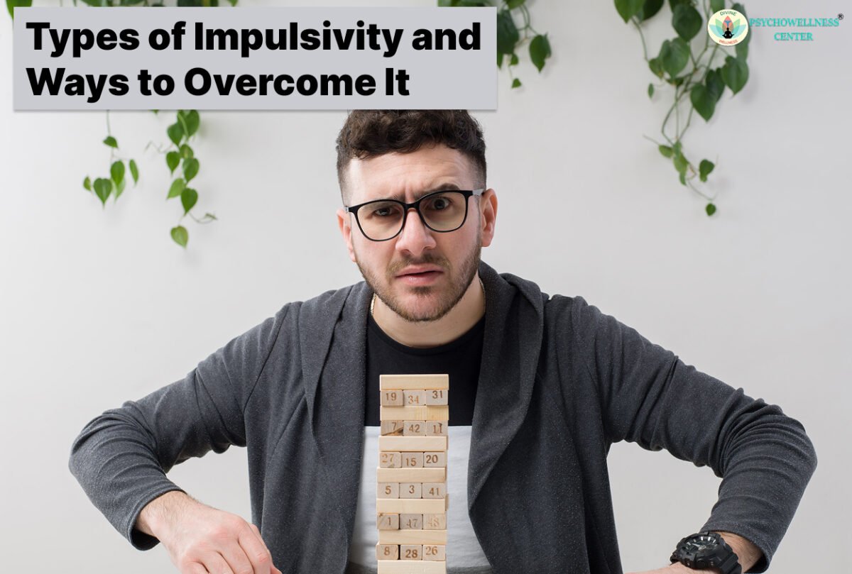 Types of Impulsivity and Ways to Overcome It