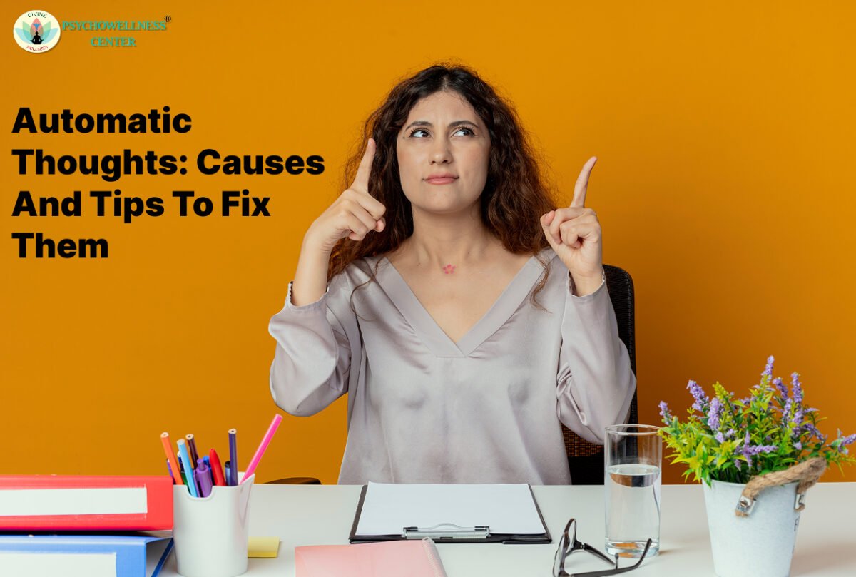 Automatic Thoughts: Causes and Tips to Fix Them