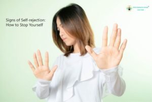 Signs of Self-rejection: How to Stop Yourself