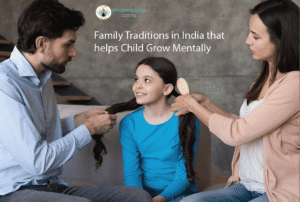 Family Traditions in India that Help Children Grow Mentally
