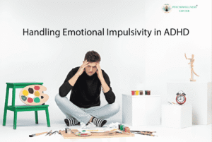 Handling Emotional Impulsivity in ADHD