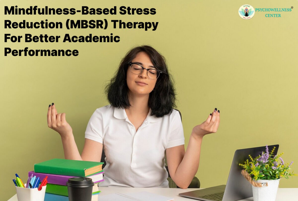 Mindfulness-Based Stress Reduction Therapy for Better Academic Performance