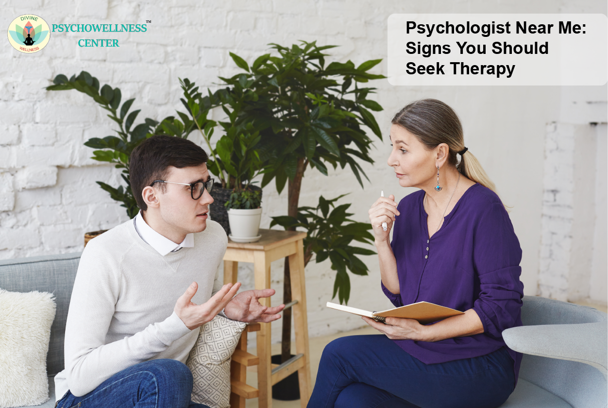 Psychologist Near Me: Signs You Should Seek Therapy