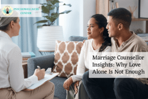 Marriage Counsellor Insights: Why Love Alone Is Not Enough