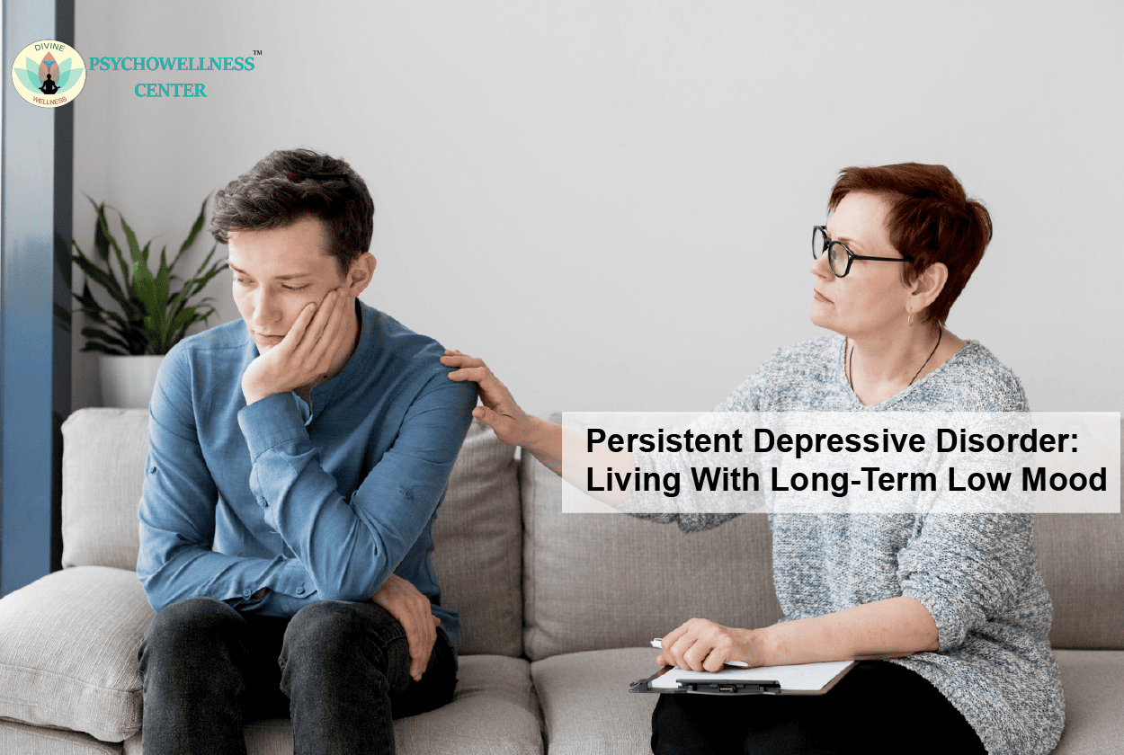 Persistent Depressive Disorder: Living With Long-Term Low Mood
