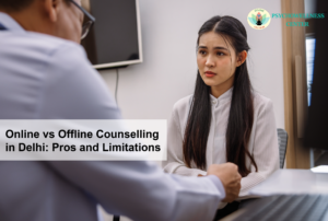 Online vs Offline Counselling in Delhi: Pros and Limitations