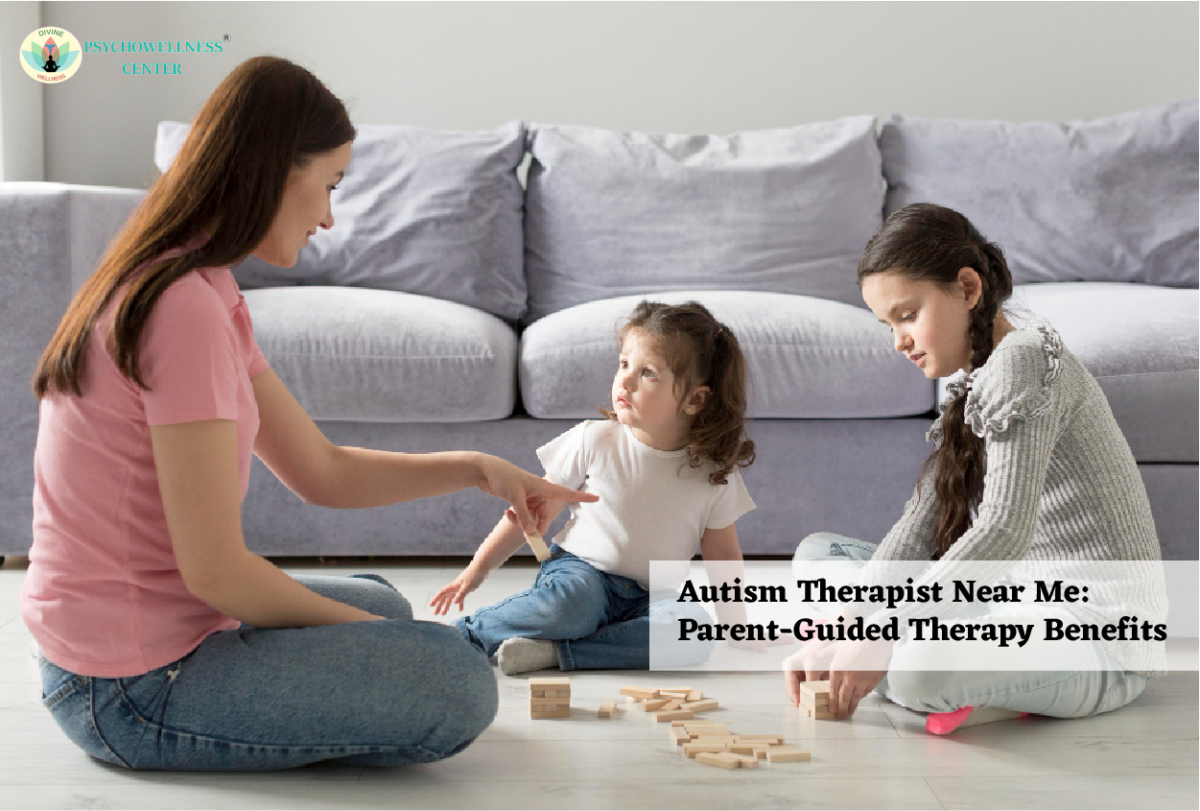 Autism Therapist Near Me: Parent-Guided Therapy Benefits