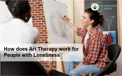 How does Art Therapy work for People with Loneliness