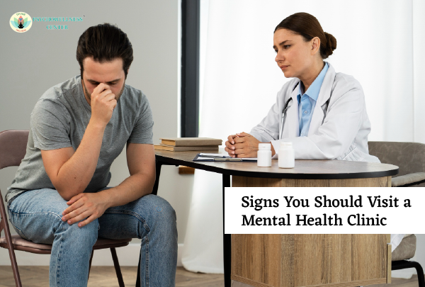 Signs You Should Visit a Mental Health Clinic