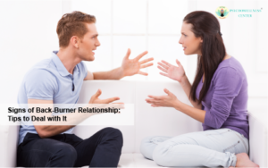 Signs of a Back-Burner Relationship: Tips to Deal with It