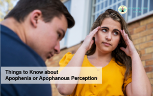 Things to Know about Apophenia or Apophanous Perception