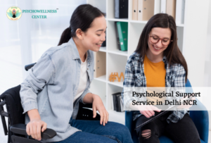 Psychological Support Service in Delhi NCR