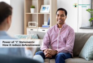 Power of “I” Statements: How it reduces defensiveness