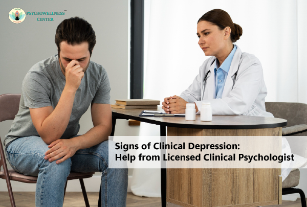 Signs of Clinical Depression: Help from a Licensed Clinical Psychologist