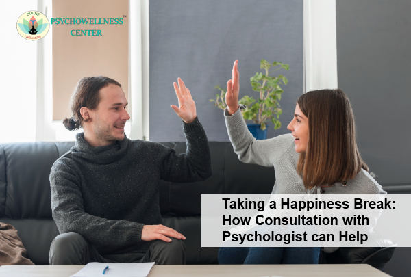 Taking a Happiness Break: How Consultation with Psychologist can Help