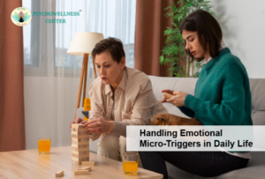 Handling Emotional Micro-Triggers in Daily Life