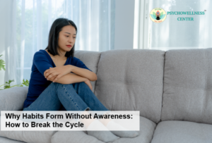 Why Habits Form Without Awareness: How to Break the Cycle