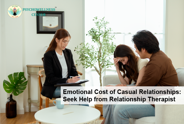 Emotional Cost of Casual Relationships: Seek Help from Relationship Therapist