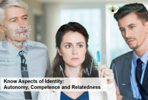 Know Aspects of Identity: Autonomy, Competence and Relatedness