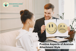 Positive Aspects of Anxious Attachment Style