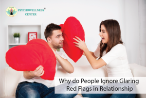 Why Do People Ignore Glaring Red Flags in Relationships?