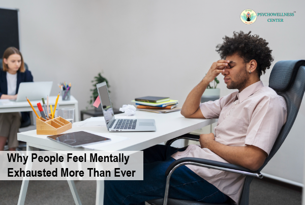 Why People Feel Mentally Exhausted More Than Ever