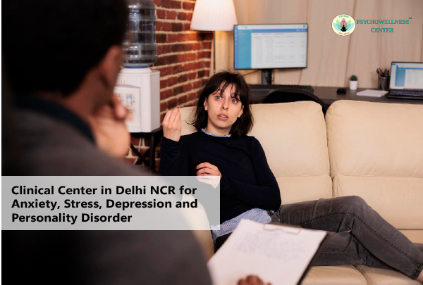 Clinical Center in Delhi NCR for Anxiety, Stress, Depression and Personality Disorder
