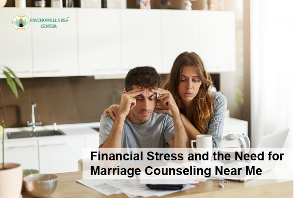 Financial Stress and the Need for Marriage Counselling Near Me