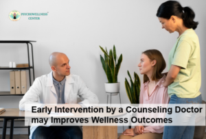 Early Intervention by a Counselling Doctor May Improve Wellness Outcomes