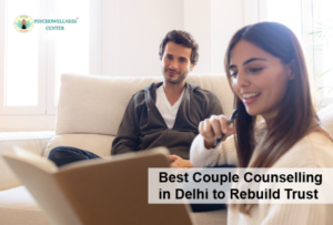 Best Couple Counselling in Delhi to Rebuild Trust
