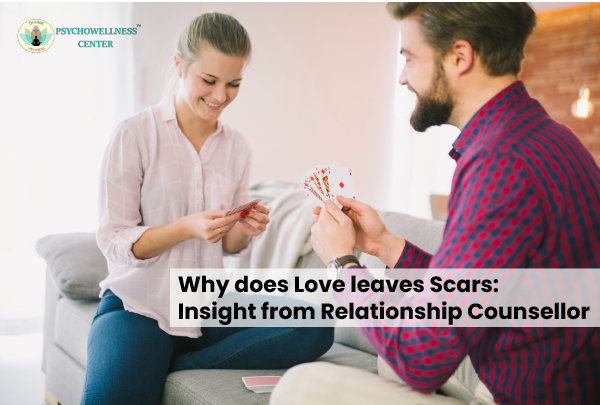 Why does Love leave Scars: Insight from a Relationship Counsellor