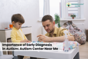 Importance of Early Diagnosis in Autism: Autism Center Near Me