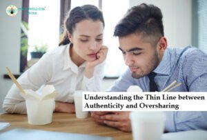 Understanding the Thin Line between Authenticity and Oversharing