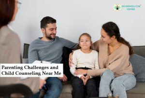 Parenting Challenges and Child Counselling Near Me