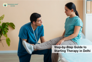 Step-by-Step Guide to Starting Therapy in Delhi